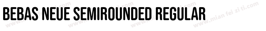 Bebas Neue SemiRounded Regular字体转换